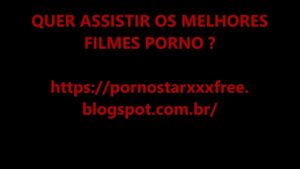Melhor site de porno brasileiro